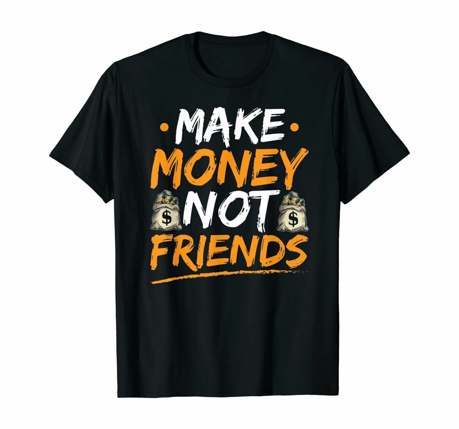 Make Money Not Friends Entrepreneur And StartUp Company TShirt Gift