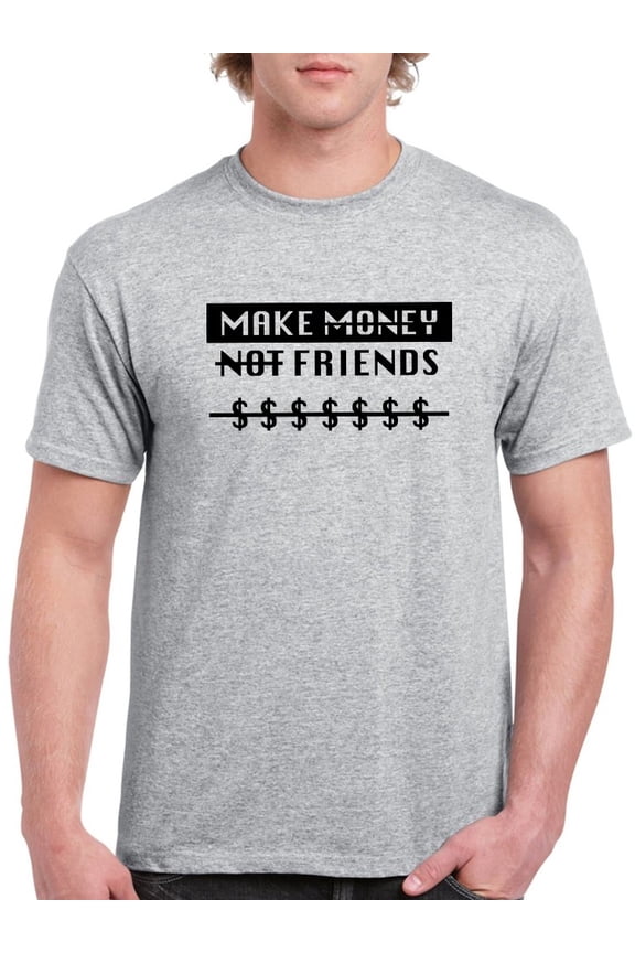 Make Money Not Friends Text Men Athletic Heather T-Shirt, Male Medium