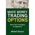 thumbnail image 1 of Pre-Owned Make Money Trading Options: Short-Term Strategies for Beginners (Paperback) 1260468755 9781260468755, 1 of 1