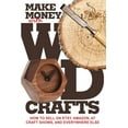 thumbnail image 1 of Make Money with Wood Crafts: How to Sell on Etsy, Amazon, at Craft Shows, to Interior Designers and Everywhere Else, and, (Paperback), 1 of 1