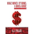 thumbnail image 1 of Make Money at Home : A Quick Guide, 1 of 1