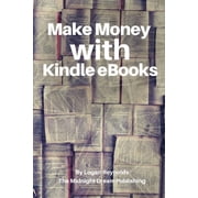 Make Money with Kindle eBooks How to Make Money with Kindle eBooks, Paperback