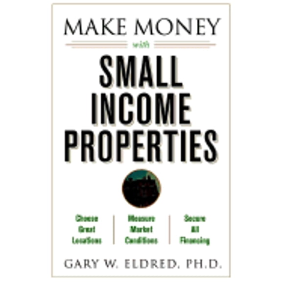 Pre-Owned Make Money with Small Income Properties (Paperback) 0471433411 9780471433415