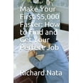 thumbnail image 1 of Make More Money: Make Your First $5,000 Faster: How to Find and Get Your Perfect Job (Paperback), 1 of 1