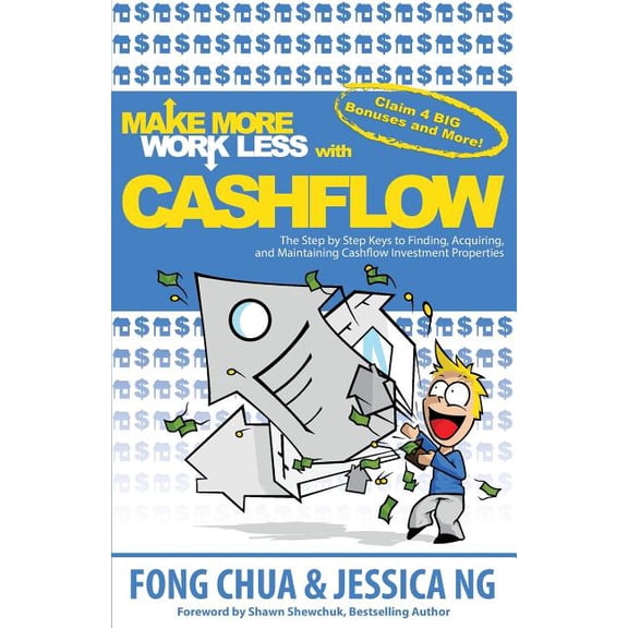Make More Work Less with Cashflow : The Step by Step Keys to Finding, Acquiring and Maintaining Cashflow Investment Properties (Paperback)