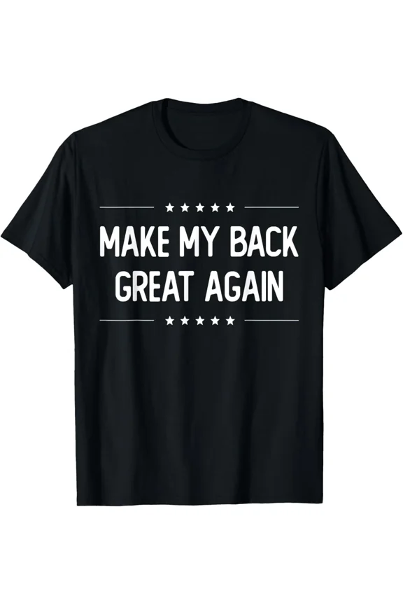 Make My Back Great Again Funny Back Surgery Injury Recovery Art Unisex T-Shirt ,up to size 5XL