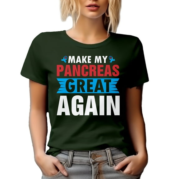 Make My Pancreas Great Again - Diabetes Awareness Themed, Military Green T-Shirt, Small