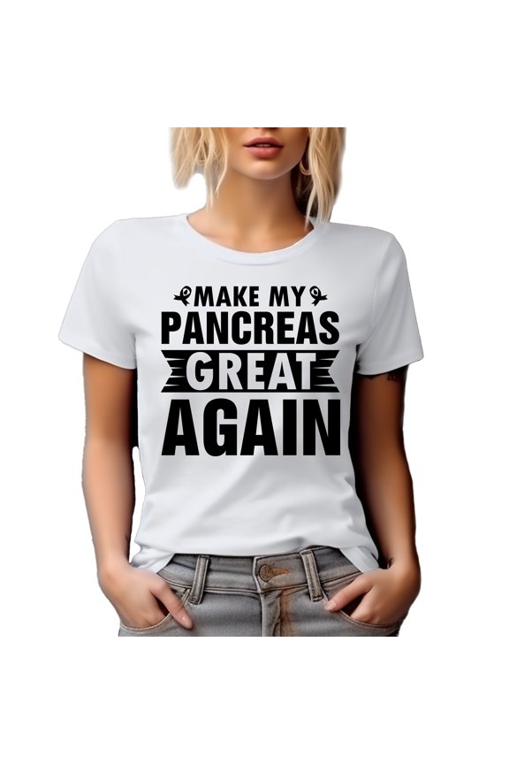 Make My Pancreas Great Again, Diabetes Awareness Themed, White T-Shirt, Large