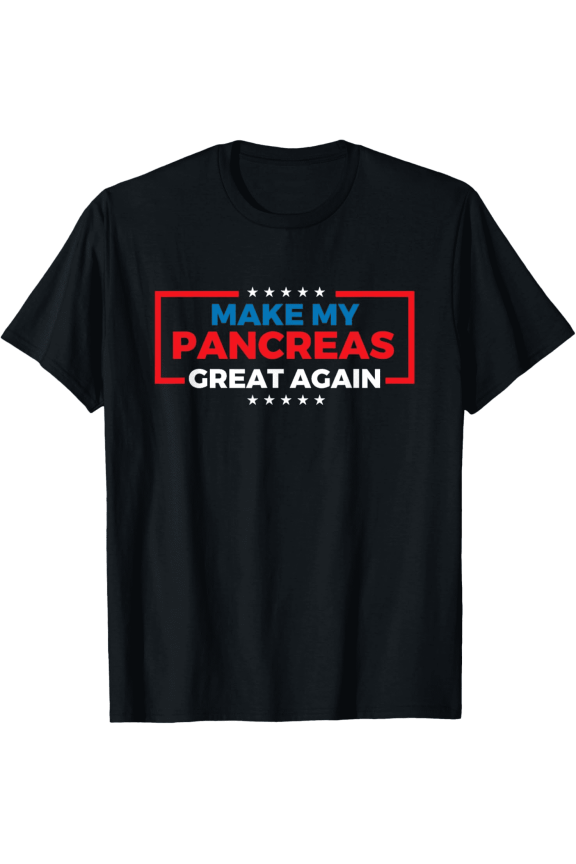 Make My Pancreas Great Again Funny Medical Inspired Graphic T Shirt for Humorous Health Related Expression Unisex Tee