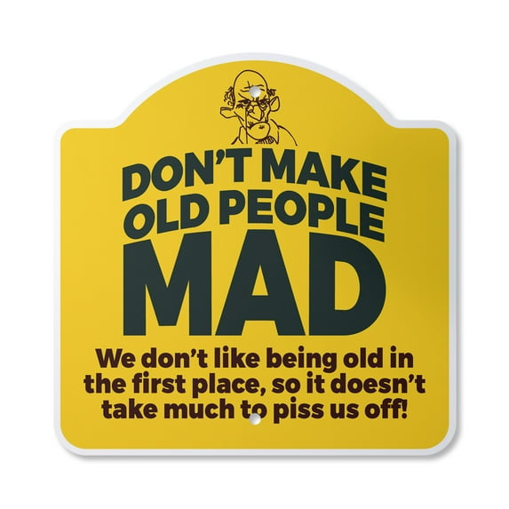 Don't Make Old People Mad 10” x 10” Sign | Indoor/Outdoor Plastic | SignMission Designer Elderly Retired Retiree Novelty Gift Funny Joke Gag Road Garage