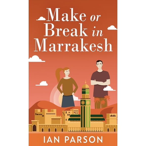 Make Or Break In Marrakesh, (Hardcover)