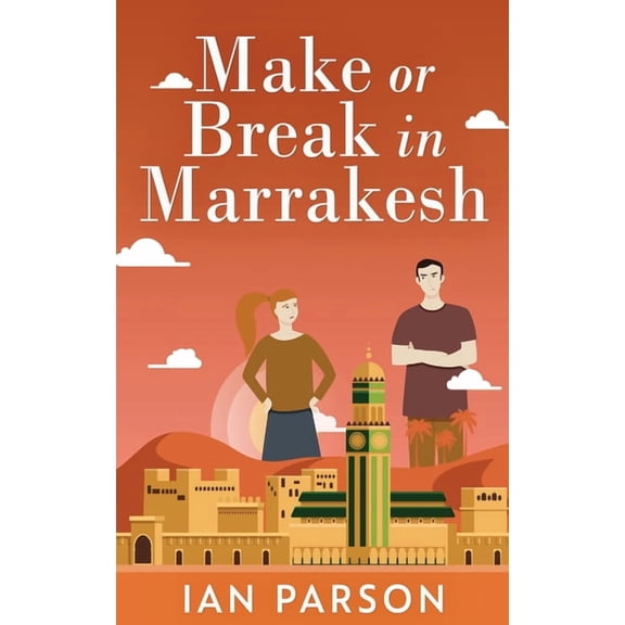 Make Or Break In Marrakesh, (Hardcover)