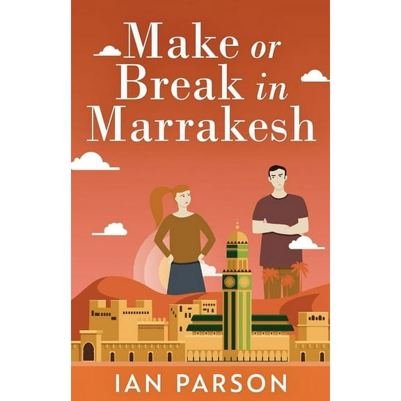 Make Or Break In Marrakesh, (Paperback)