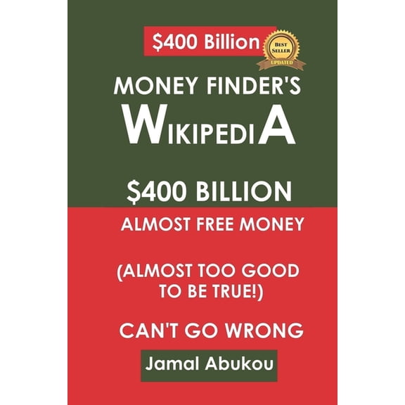 Make Passive Income with Internet & Soci Money Finder's Wikipedia: $400 Billion Unclaimed Money, Almost Too Good To Be True, Can't Go Wrong, Book 7, (Paperback)