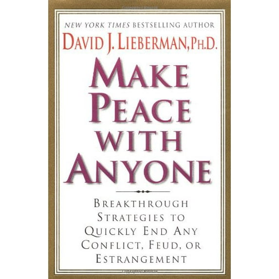 Pre-Owned Make Peace With Anyone: Breakthrough Strategies to Quickly End Any Conflict, Feud, or Estrangement (Hardcover) 0312281544 9780312281540