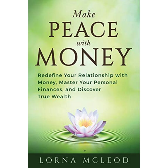 Pre-Owned Make Peace with Money: Redefine Your Relationship with Money, Master Your Personal Finances, and Discover True Wealth Paperback