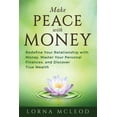 thumbnail image 1 of Make Peace with Money: Redefine Your Relationship with Money, Master Your Personal Finances, and (Paperback) by Maria Nemeth Ph D, Lorna McLeod, 1 of 1