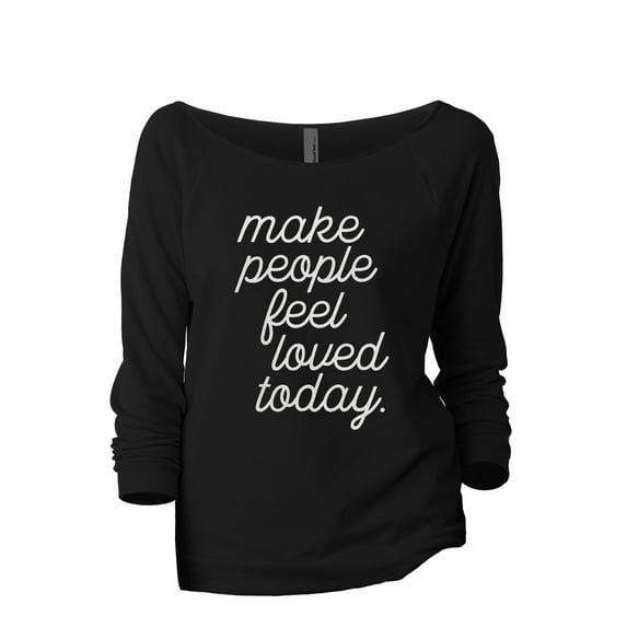 Make People Feel Loved Today Women's Fashion Slouchy 3/4 Sleeves Raglan Lightweight Sweatshirt Black Medium