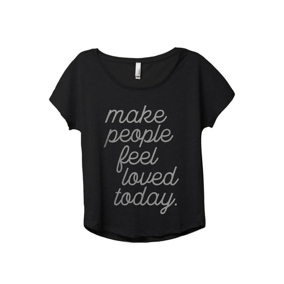 Make People Feel Loved Today Women's Fashion Slouchy Dolman T-Shirt Tee Heather Black Medium