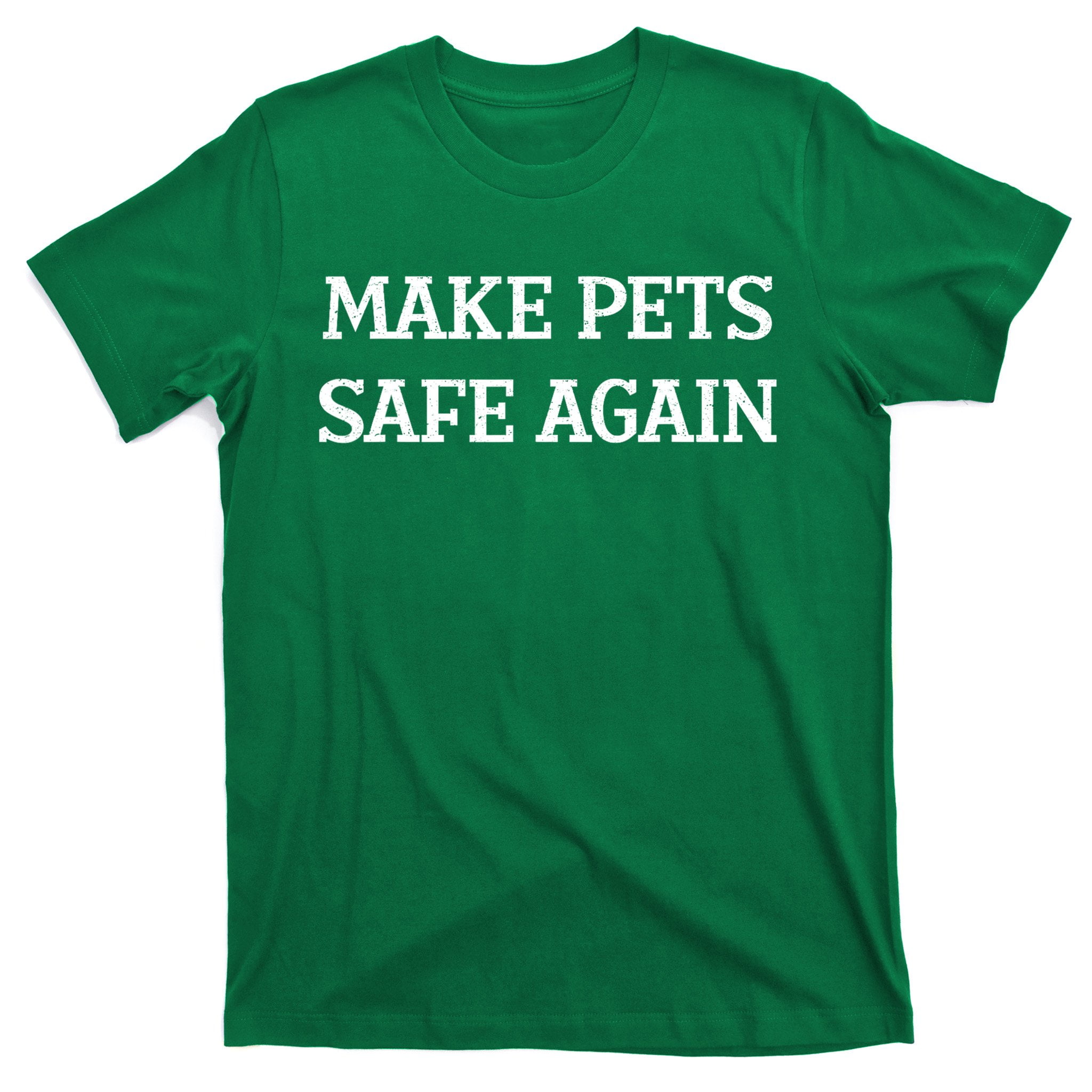 Make Pets Safe Again / TheyRe Eating The Pets / Dogs Cats TShirt
