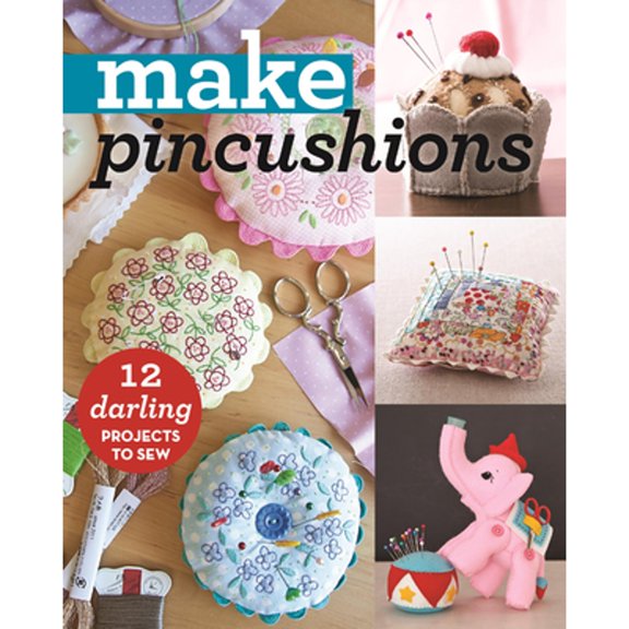 Pre-Owned Make Pincushions: 12 Darling Projects to Sew (Paperback) 1617452556 9781617452550