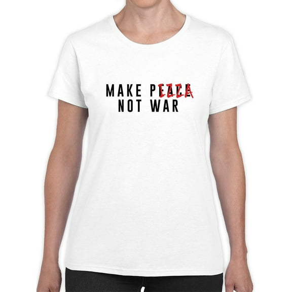 Make Pizza Not War Graphic Women White T-Shirt, Female Medium