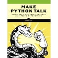 thumbnail image 1 of Pre-Owned Make Python Talk: Build Apps with Voice Control and Speech Recognition, 9781718501560, 1718501560, Paperback,, 1 of 1