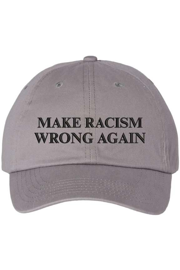 Make Racism Wrong Again Embroidered Dad Hat | Adjustable Anti-Racism Equality Statement Baseball Cap (Grey)