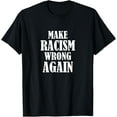 thumbnail image 1 of Make Racism wrong again Shirt - Stop Hate T-Shirt, 1 of 4