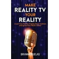 thumbnail image 1 of Make Reality TV Your Reality: Crush Your Reality Singing Show Audition and Ignite Your Music Career, (Paperback), 1 of 1