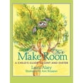 thumbnail image 1 of Pre-Owned Make Room: A Child's Guide to Lent and Easter -- Part of the Circle of Wonder Series (Paperback) 1612616593 9781612616599, 1 of 1