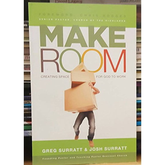Pre-Owned Make Room: Creating Space for God to Work (Paperback) 0988244160 9780988244160