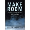 thumbnail image 1 of Make Room: Creating Space for What Is Most Important, (Paperback), 1 of 1