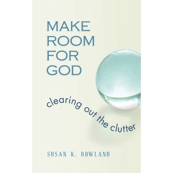 Pre-Owned Make Room for God: Clearing Out the Clutter (Paperback) 0867167785 9780867167788