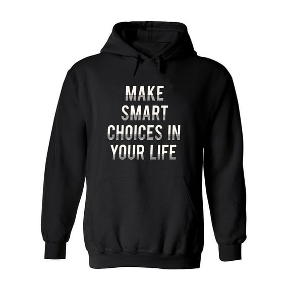 Make Smart Choices In Your Life. Hoodie Men -Image by Shutterstock, Male Large