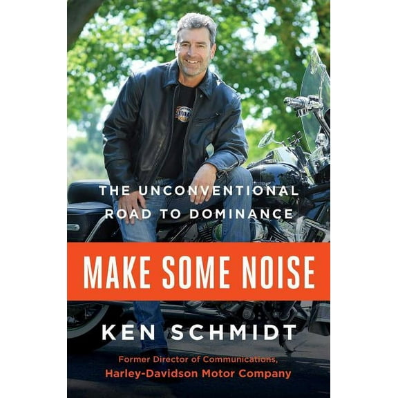 Make Some Noise : The Unconventional Road to Dominance (Hardcover)