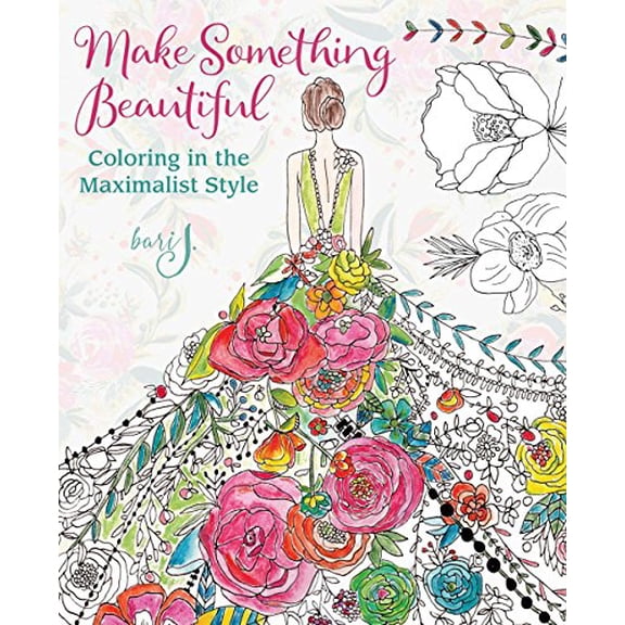 Pre-Owned Make Something Beautiful: Coloring in the Maximalist Style (Paperback) by Bari J