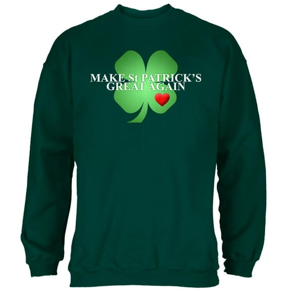 Make St Patrick's Great Again Shamrock Heart Mens Sweatshirt Forest Green LG