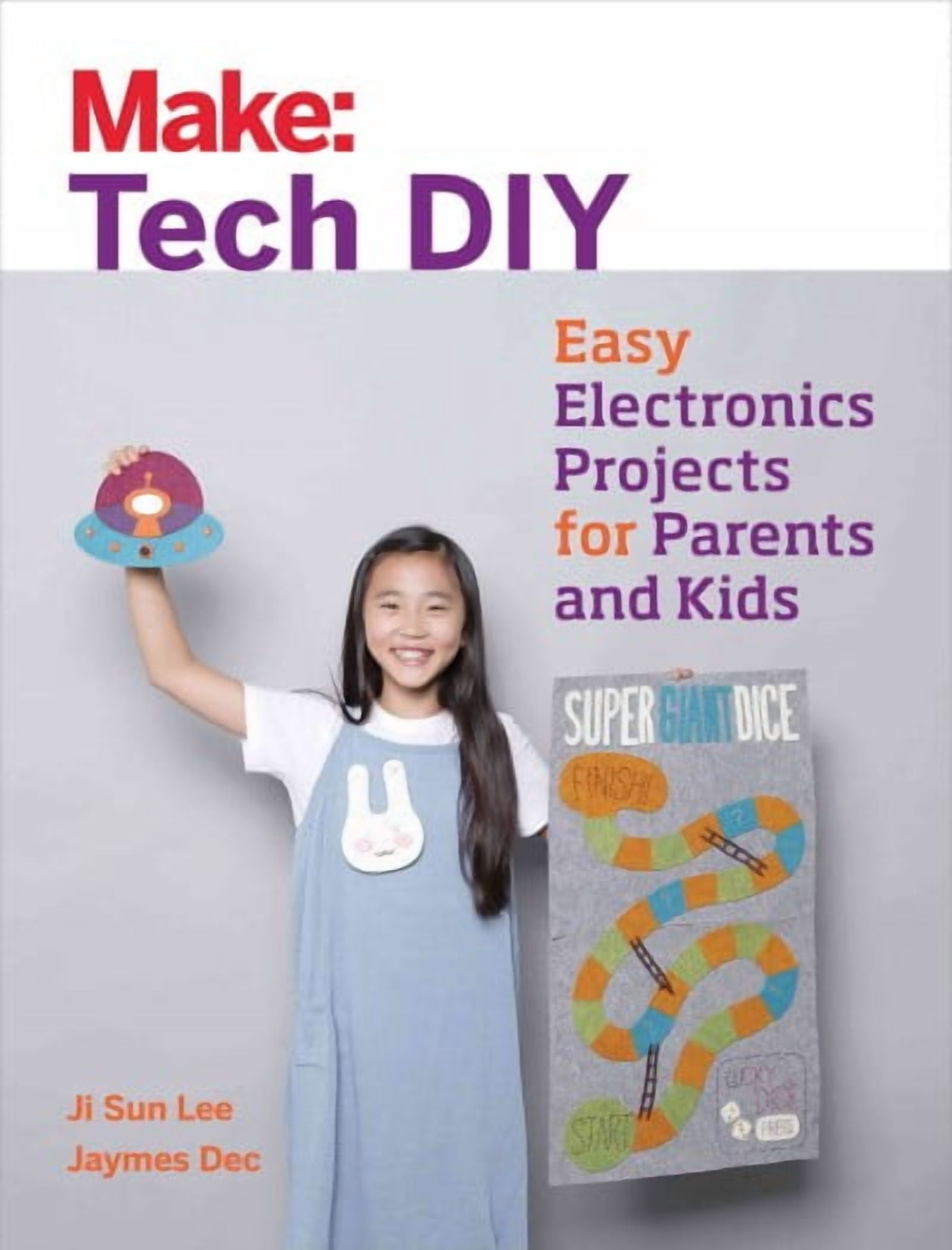 Make: Tech DIY: Easy Electronics Projects for Parents and Kids ...