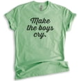 thumbnail image 1 of Make The Boys Cry T-shirt, Unisex Women's Shirt, Girlfriend Shirt, Feminist Shirt, Feminism Shirt, Heather Apple Green, Medium, 1 of 6
