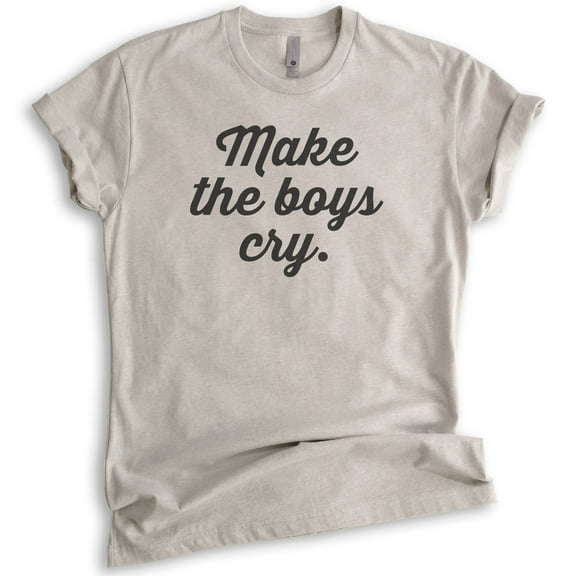 Make The Boys Cry T-shirt, Unisex Women's Shirt, Girlfriend Shirt, Feminist Shirt, Feminism Shirt, Light Silk Gray, Large