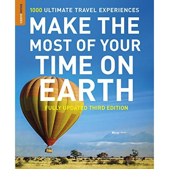 Pre-Owned Make the Most of Your Time on Earth: The Rough Guide to the World (Paperback) 1409361160 9781409361169