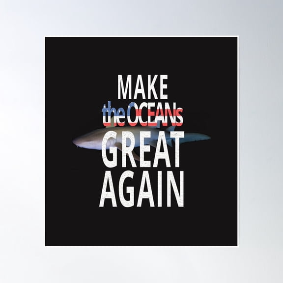 Make The Oceans Great Again - Nurse Shark Poster Wall Art, Modern Wall Decor, 12x18 UNFRAMED