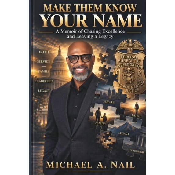 Make Them Know Your Name: A Memoir of Chasing Excellence and Leaving a ...