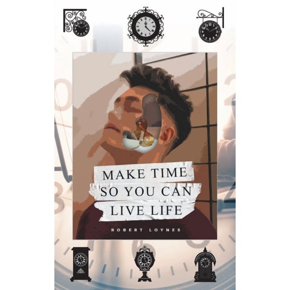 Make Time So You Can Live Life, (Paperback)