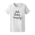 thumbnail image 1 of Make Today Amazing Modern Design Tee Women's -Image by Shutterstock, 1 of 4