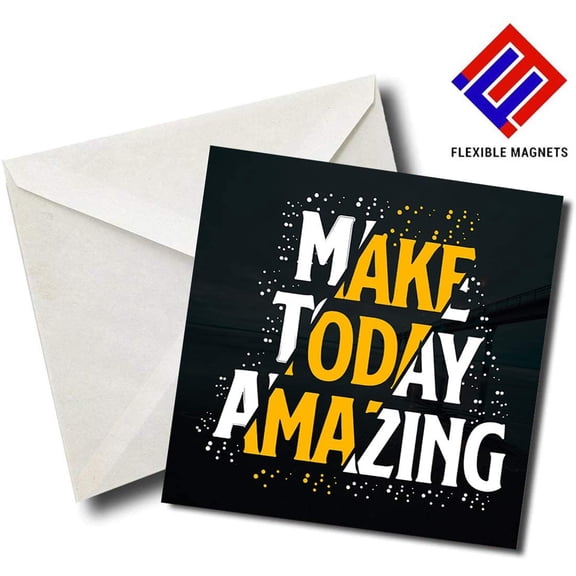 Make Today Amazing - Quote Magnet for refrigerator. Great Gift! By Flexible Magnets