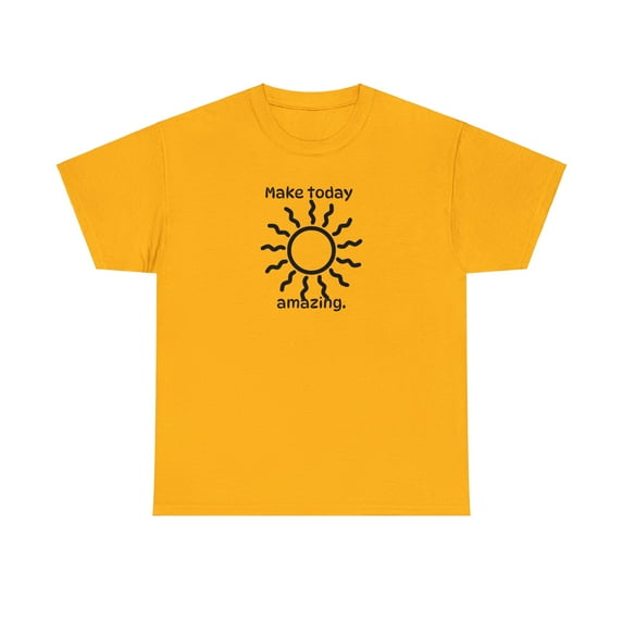 Make Today Amazing Sun Unisex Heavy Cotton Tee