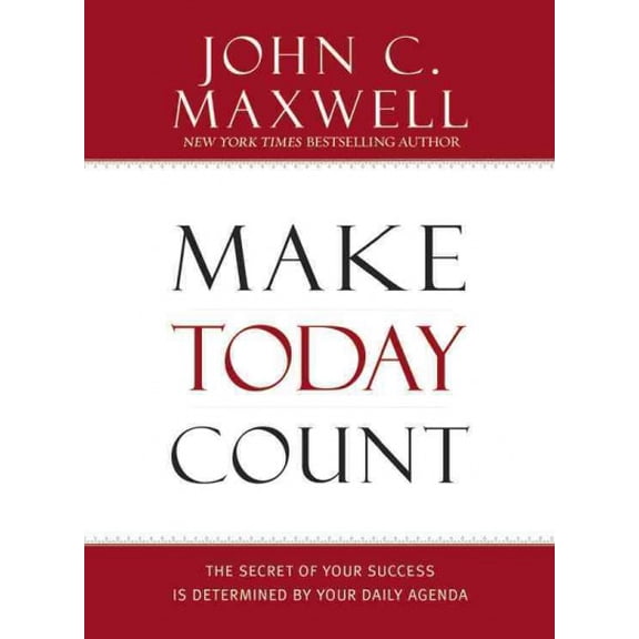 Pre-Owned Make Today Count: The Secret of Your Success Is Determined by Your Daily Agenda