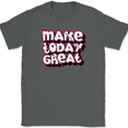 thumbnail image 1 of Make Today Great T-Shirt Motivational Funny Humor Positive Happy Text Tee - Charcoal, 2XL, 1 of 1